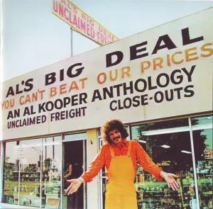Al's Big Deal / Unclaimed Freight - An Al Kooper Anthology