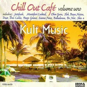 Chill Out Cafe Volume Uno