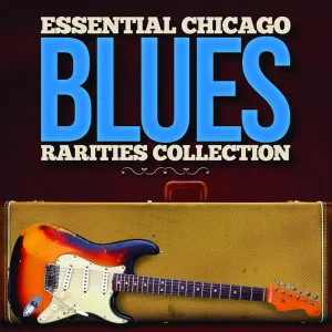 Essential Chicago Blues - Rarities Collection