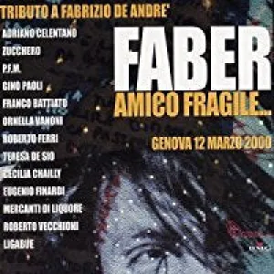 Faber Amico Fragile Tributo A Fabrizio De Andr