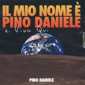 Il Mio Nome  Pino Daniele E Vivo Qui