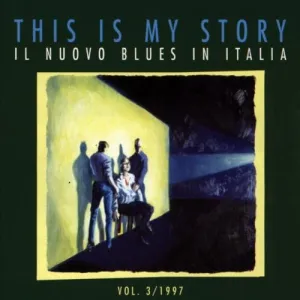 Il Nouvo Blues in Italia this is my story vol.3 1997