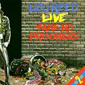 Lou Reed Live Take No Prisoners