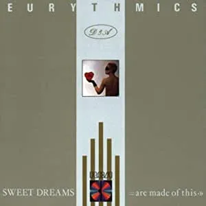 Sweet Dreams Are Made Of This