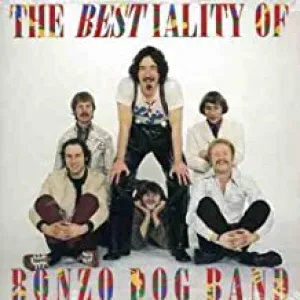 The Bestiality Of Bonzo Dog Band