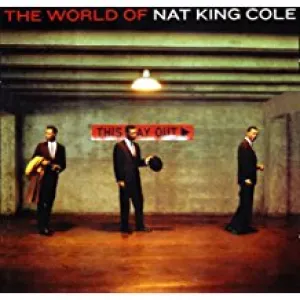 The World Of Nat King Cole